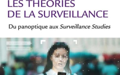 Le nouveau livre d’Olivier AÏM : “les Théories de la Surveillance.  Du Panoptique aux Surveillance Studies”